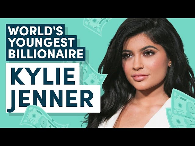 Kylie Jenner: How She Became the World’s Youngest Self-Made Billionaire