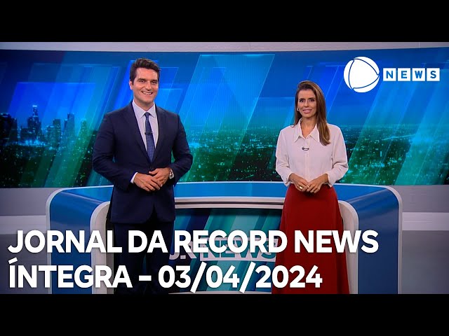 Jornal da Record News - 03/04/2024