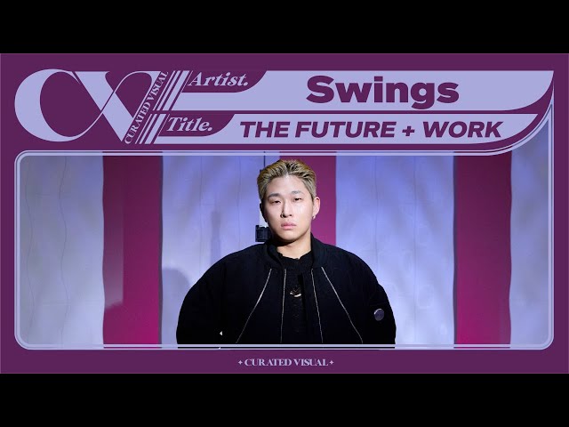 스윙스 (Swings) - 'THE FUTURE (Feat. Raf Sandou) + WORK' (Live Performance) | CURV [4K]
