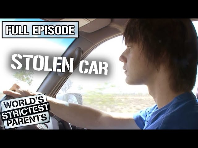 Aussie teen drives off in stolen car - Full Episode | World's Strictest Parents