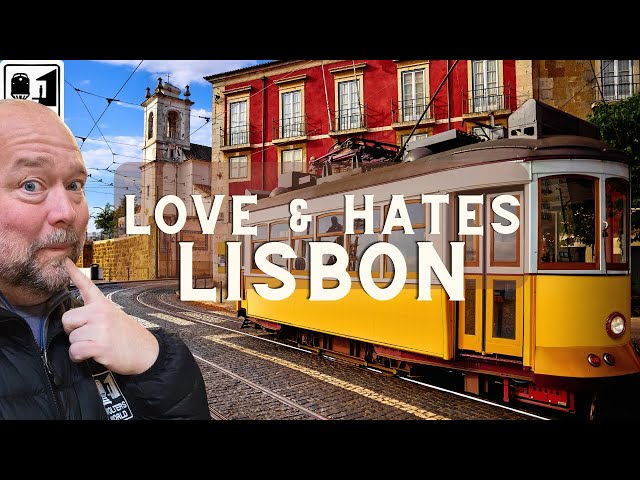 5 Love & Hates of Lisbon, Portugal