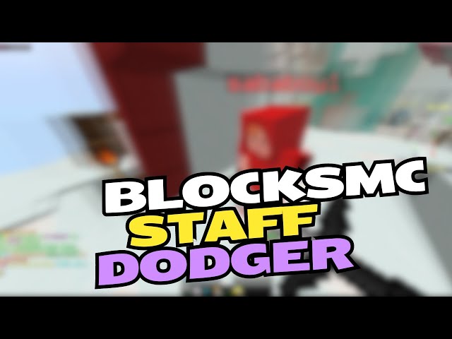 [PATCHED] BLOCKSMC STAFF DODGER (free) | Config, Client, and Dodger Download