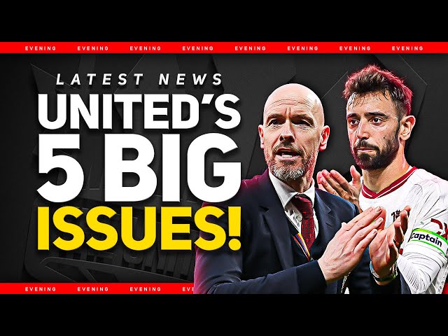Ten Hag's FIVE BIGGEST Issues! Man Utd News News