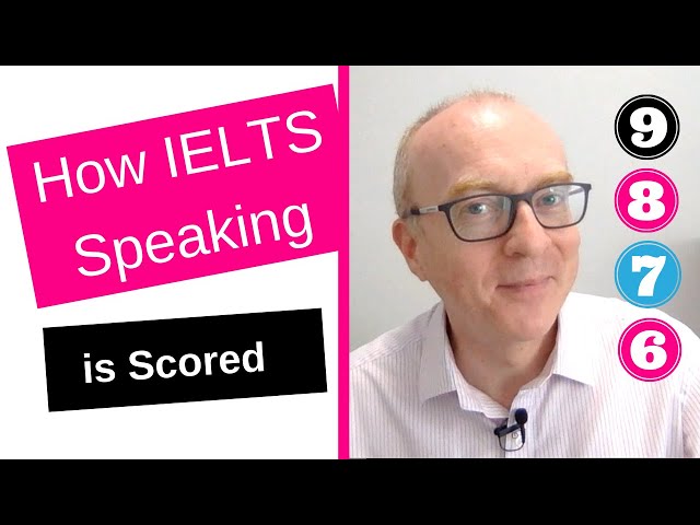 How IELTS Speaking is Scored: How to Get a Band 9.
