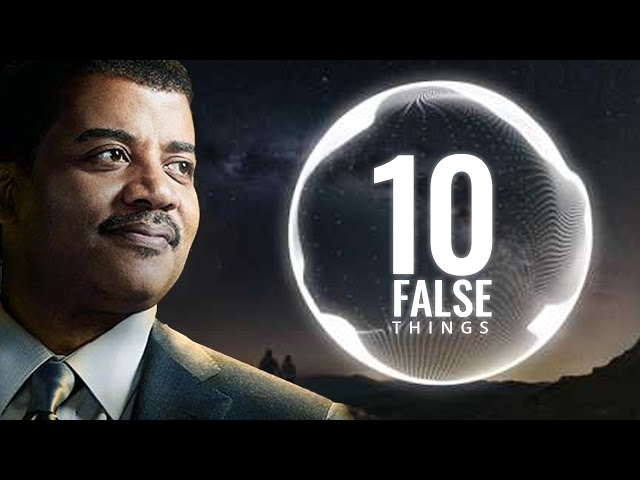 10 Things You have Heard and Re-told but are Completely False - Neil deGrasse Tyson