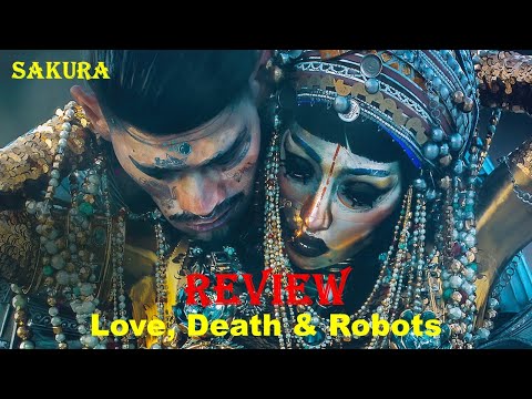 REVIEW PHIM TÌNH YÊU, SINH TỬ VÀ NGƯỜI MÁY PHẦN 3 || LOVE, DEATH AND ROBOTS 3 || SAKURA REVIEW