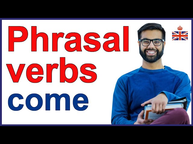 PHRASAL VERBS with COME - English vocabulary