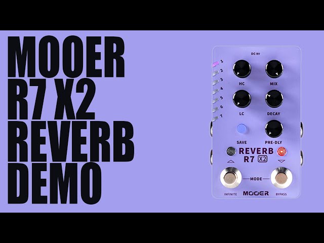 Mooer - R7 X2 Reverb - In-Depth Demo (Ambient Reverb Pedal!)