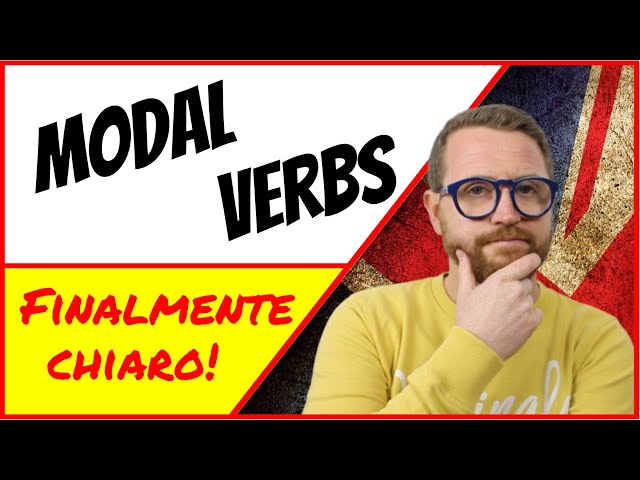 MODAL VERBS In INGLESE - (verbi modali) Una GUIDA COMPLETA!
