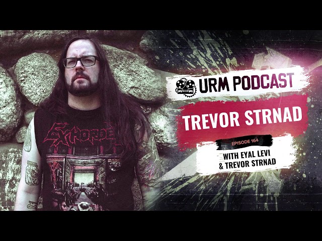Trevor Strnad | URM Podcast EP164