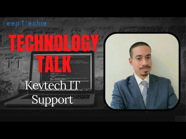 E96: Tech Talk w/ @KevtechITSupport