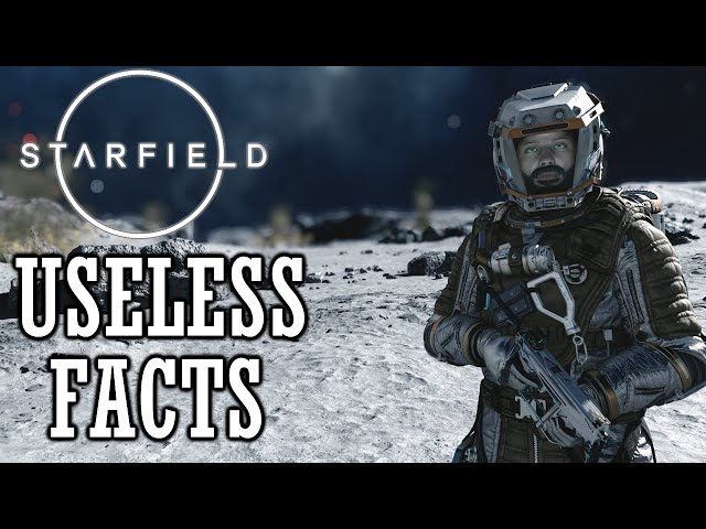 Over 15 Minutes of Useless Starfield Facts