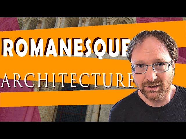 Romanesque Architecture - An Overview