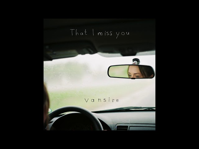 Vansire - That I Miss You