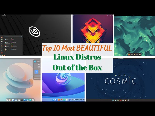 Top 10 Most BEAUTIFUL Linux Distros Out of the Box of 2023 (Early Edition)