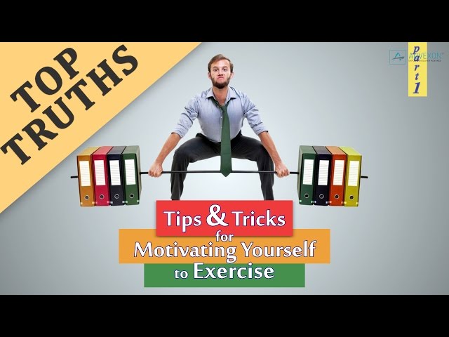 EXERCISE MOTIVATION: Tips & Tricks For Motivating Yourself To Exercise (Part 1)
