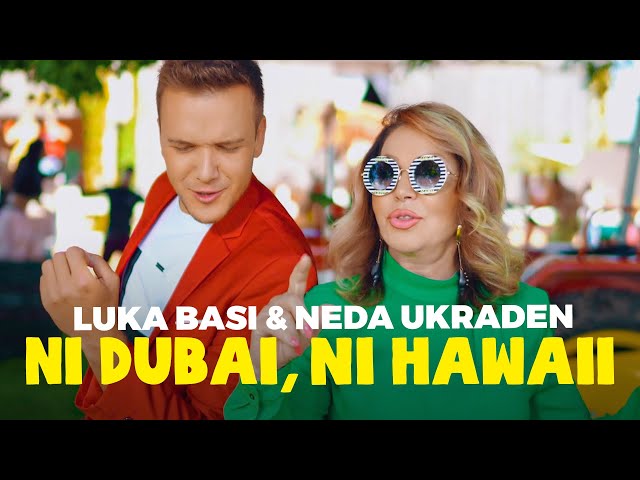 LUKA BASI & NEDA UKRADEN - NI DUBAI, NI HAWAII (Official Video)