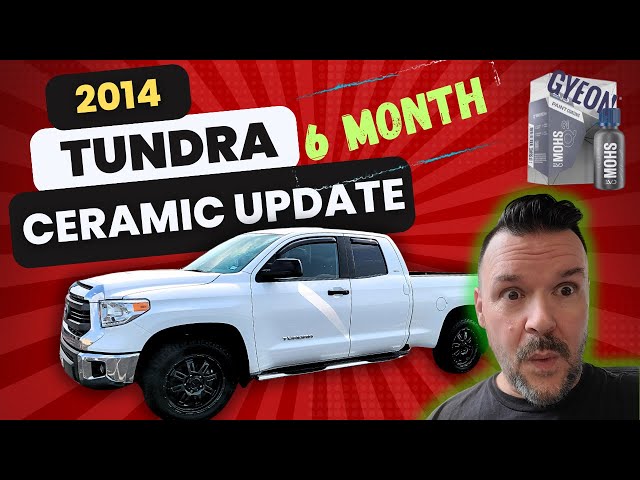 2014 Toyota Tundra TSS CERAMIC Coating 6 Month Update