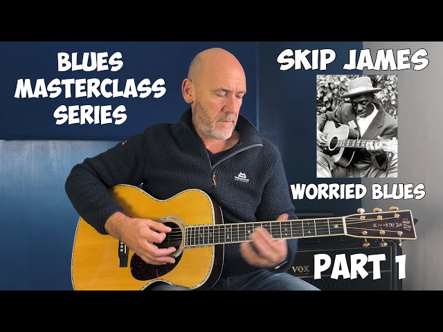 Blues Masterclass - Skip James - Worried blues Pt 1