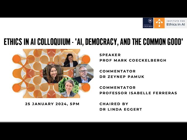 Ethics in AI Colloquium - 'AI, Democracy, and the Common Good'