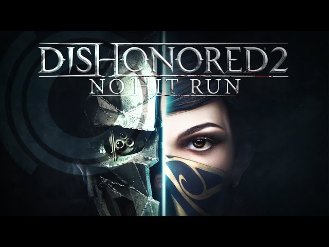 Dishonored 2 - No Hit Run