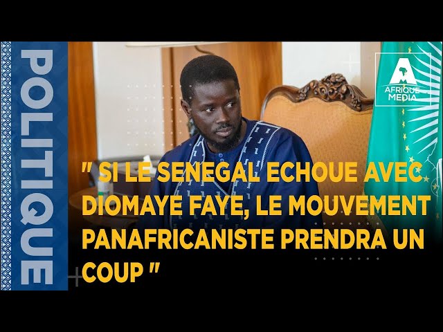 SENEGAL : " SI LE SENEGAL ECHOUE AVEC DIOMAYE FAYE, LE MOUVEMENT PANAFRICANISTE PRENDRA UN COUP "