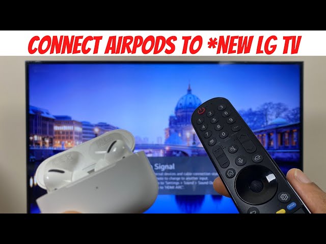 Connect AirPods To *New LG TV Web OS 6 and higher 2021