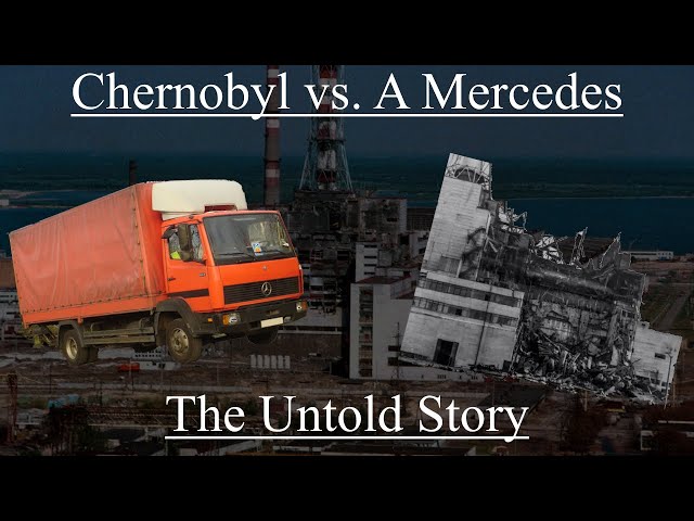 Chernobyl Vs. A Mercedes: The Untold Story