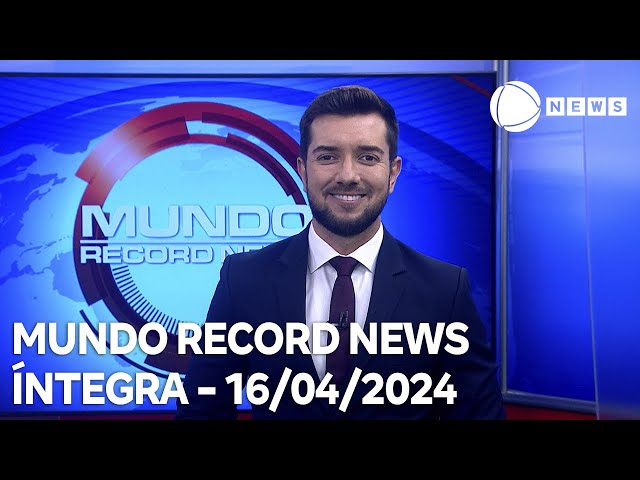 Mundo Record News - 16/04/2024