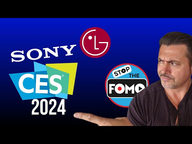 CES 2024 Countdown LG & Sony TV Predictions