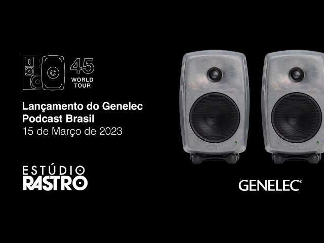 Lançamento do Genelec Podcast Brasil