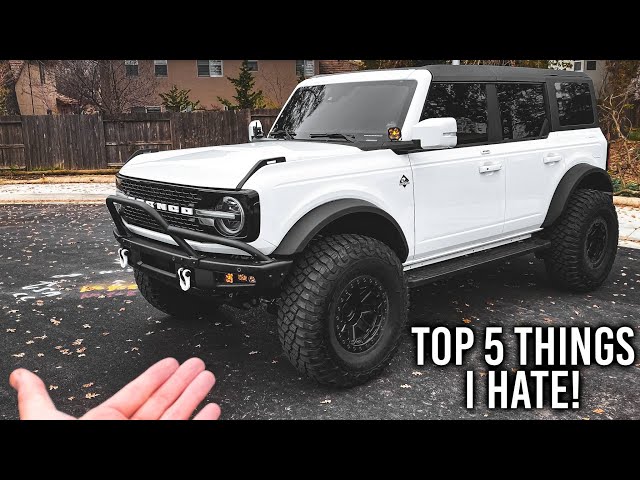 Top 5 Things I HATE About My Ford Bronco