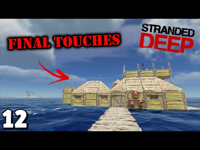 I am Finishing up my Base in Stranded Deep // Permadeath Part 12