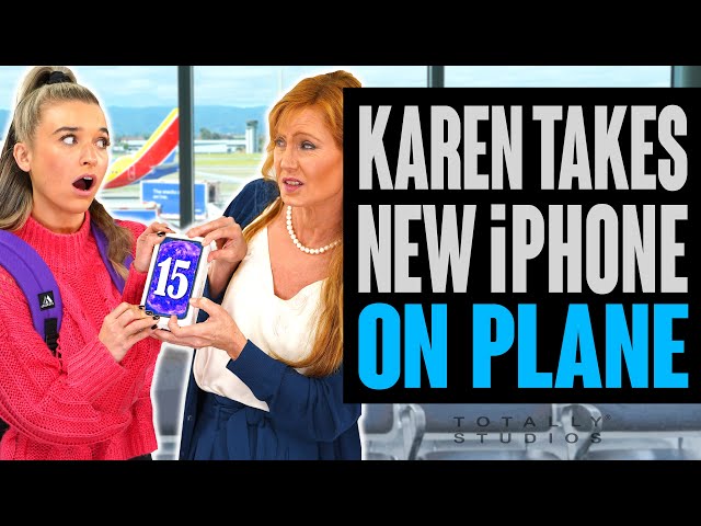 Karen Takes New iPHONE from Girl on a PLANE. The Ending is a Surprise.