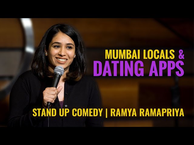 Mumbai Locals & Dating Apps | Stand-up Comedy | Ramya Ramapriya