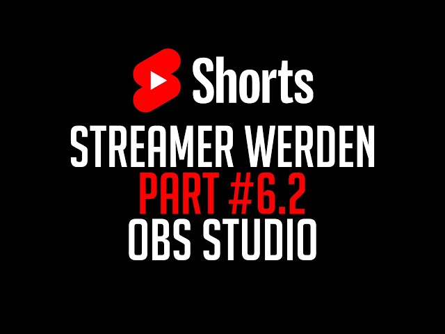 Streamer werden #6.2 - OBS Studio | #shorts