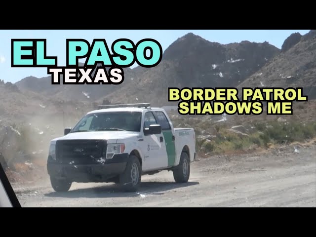 EL PASO, Texas: Border Patrol Shadows Me Near Mexico - Also We Explore Downtown