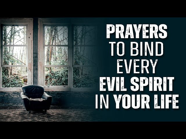 EVERY SPIRIT THAT BINDS YOU MUST GO | Powerful Prayer To Chase The Devil Out Of Your Life!