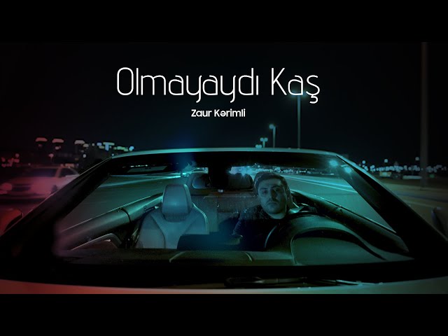 Zaur Kərimli — Olmayaydı Kaş (Rəsmi Musiqi Videosu) ft. Hüseyn Abbasov