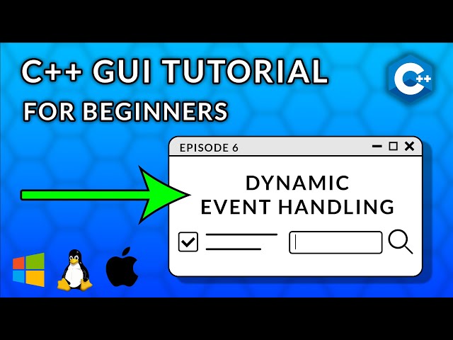 C++ GUI Programming For Beginners | Episode 6  - Dynamic Event Handling