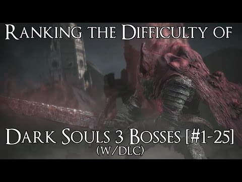 Ranking the Difficulty of the Dark Souls 3 Bosses (w/Ashes of Ariandel & The Ringed City)