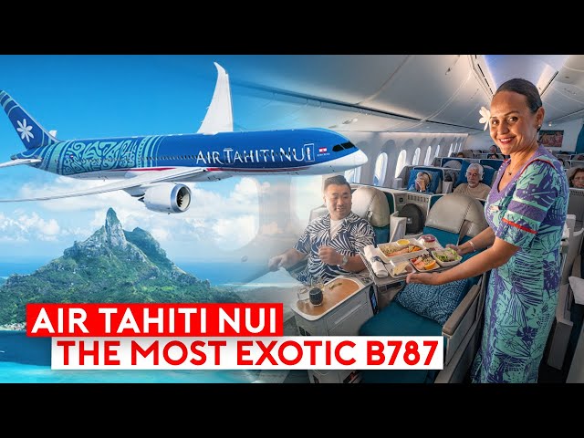 Tahitian Dreamliner: Air Tahiti Nui - The Most Exotic 787