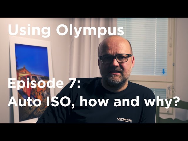 Tutorial - Using Olympus episode 7: Auto ISO