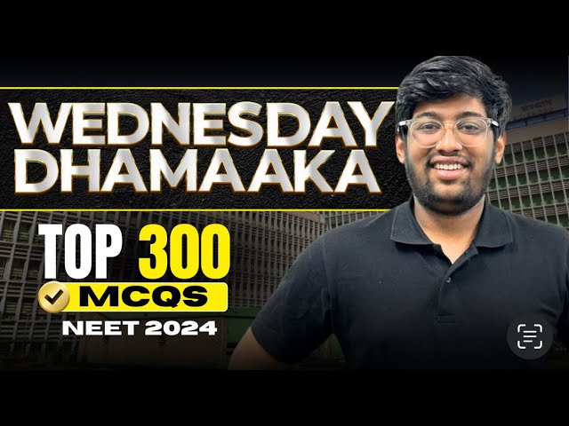 Top 300 MCQs for NEET 2024 | Dhamaka Megashot | Sure shot MCQs