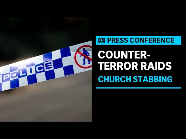 IN FULL: Counterterrorism authorities speak about raids related to Sydney church stabbing | ABC News