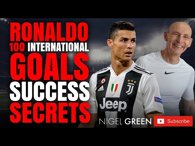 Ronaldo 100 plus International Goals! Success Secrets Nigel Green deVere CEO