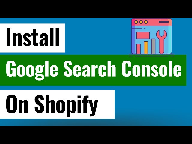 How to Install Google Search Console on Shopify