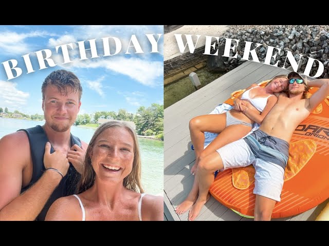 Birthday Weekend Vlog || Family time, lake weekend, turning 25!