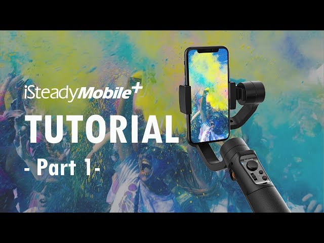 iSteady Mobile Plus Tutorial- Part 1