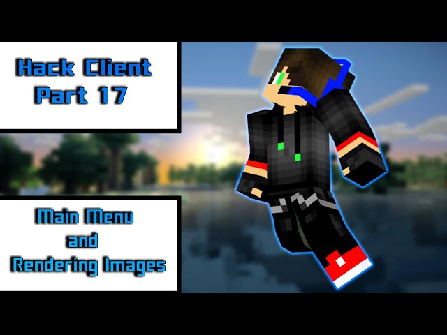 Hack Client Tutorial (Part 17) | Remaking The Main Menu and Rendering images to Screen!!!